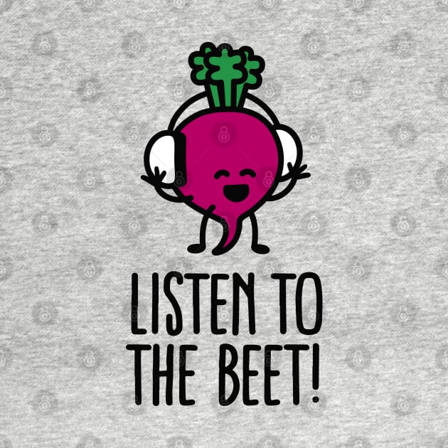 Listen to the beet by LaundryFactory